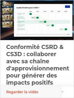 Conformité CSRD & CS3D : collaborer avec sa chaîne d'approvisionnement pour générer des impacts positifs tangibles